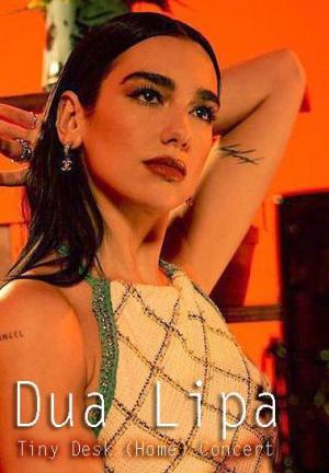 Dua Lipa: Tiny Desk (Home) Concert (Vídeo musical)