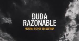Duda razonable: Historia de dos secuestros (Miniserie de TV)