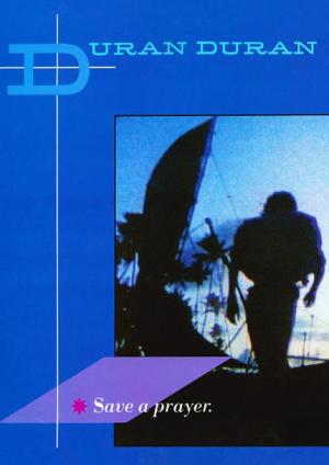 Duran Duran: Save a Prayer (Vídeo musical)