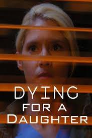 Dying for A Daughter (A Mother's Secret) (TV)