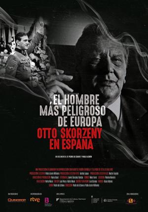 El hombre más peligroso de Europa. Otto Skorzeny en España