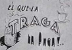 El que la traga la paga (C)