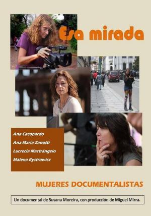 Esa mirada, mujeres documentalistas