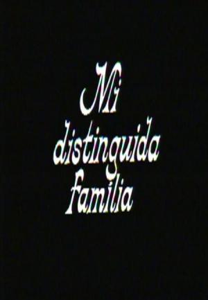 Mi distinguida familia (TV)