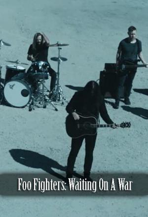Foo Fighters: Waiting On A War (Vídeo musical)