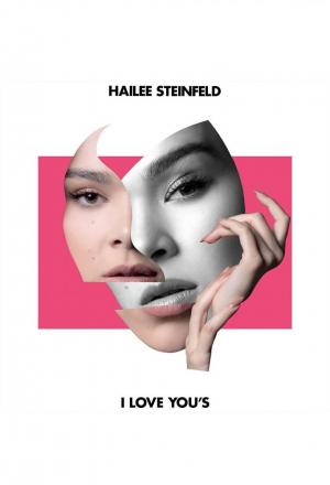 Hailee Steinfeld: I Love You's (Vídeo musical)