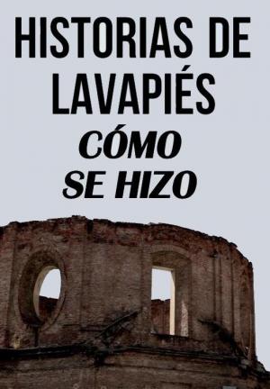 Historias de Lavapiés: Cómo se hizo