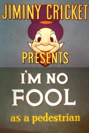 I'm No Fool as a Pedestrian (C)