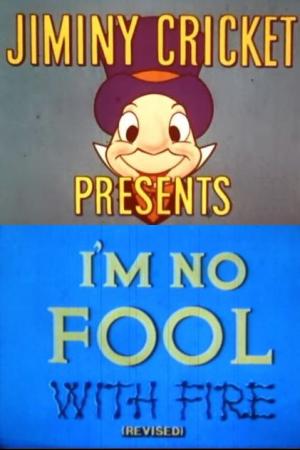 I'm No Fool with Fire (C)