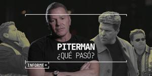 Informe+. Piterman, ¿qué pasó? (TV)