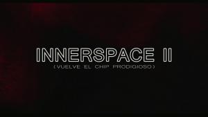 Innerspace II (Vuelve el chip prodigioso) (C)