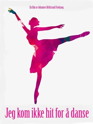 Jeg kom ikke hit for å danse (C)