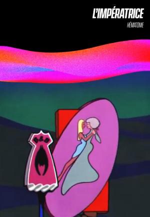 L'Impératrice: Hématome (Vídeo musical)