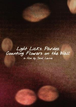 Light Licks: Pardes: Counting Flowers on the Wall (C)