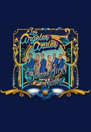 Los Ángeles Azules: De Buenos Aires para el mundo