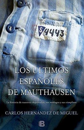 Los últimos españoles de Mauthausen y del resto de campos nazis