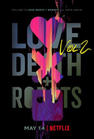 Love, Death + Robots. Volumen 2 (Serie de TV)