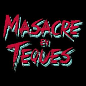 Masacre en Teques