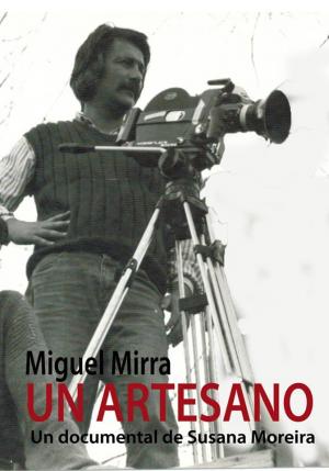 Miguel Mirra: Un artesano