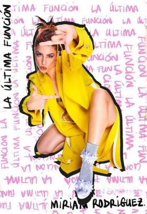 Miriam Rodríguez: La última función (Vídeo musical)