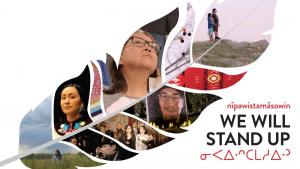 nîpawistamâsowin: We Will Stand Up