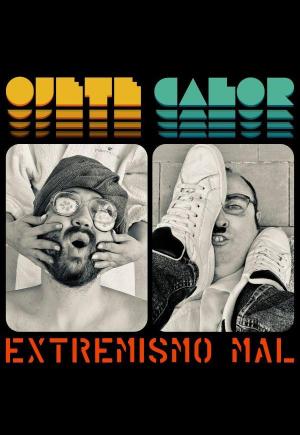 Ojete Calor: Extremismo mal (Vídeo musical)