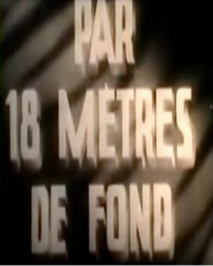 Par dix-huit mètres de fond (C)