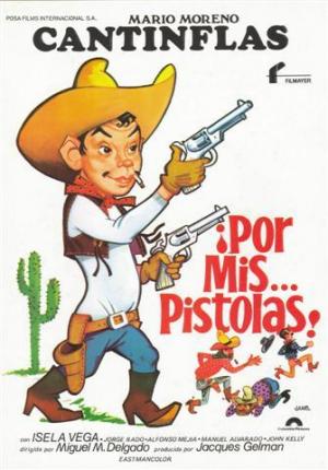 ¡Por mis... pistolas!