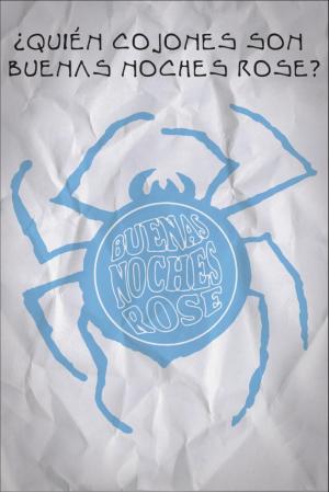 ¿Quién cojones son Buenas Noches Rose?