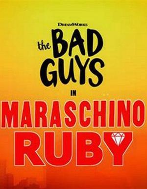 The Bad Guys in Maraschino Ruby (C)