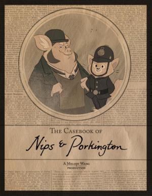 The Casebook of Nips & Porkington