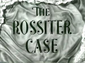The Rossiter Case