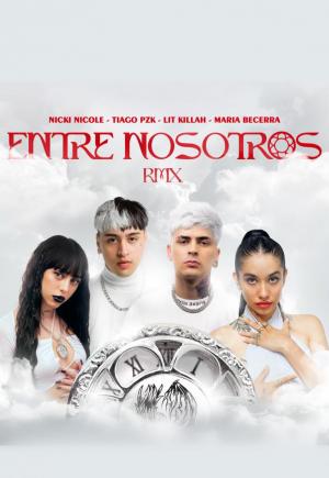 Tiago PZK, LIT Killah, Maria Becerra, Nicki Nicole: Entre nosotros (Remix) (Vídeo musical)