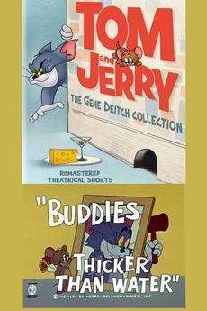 Tom y Jerry: Buddies... Thicker Than Water (C)
