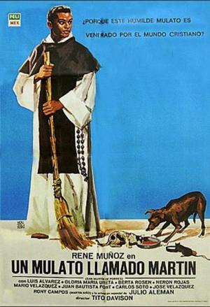 Un mulato llamado Martín (AKA San Martín de Porres)