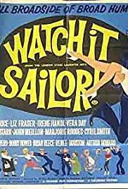 Watch It, Sailor!