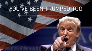 You've Been Trumped Too